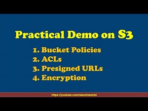 Practical Demo on AWS S3 #Security | #Bucket Policy | #ACL | #Presigned Urls | #Encryption