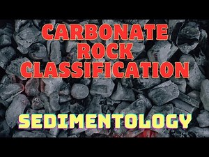 Unveiling the Carbonate Rocks: Classification and Characteristics