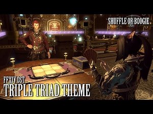 FFXIV OST Triple Triad Theme ( Shuffle or Boogie )
