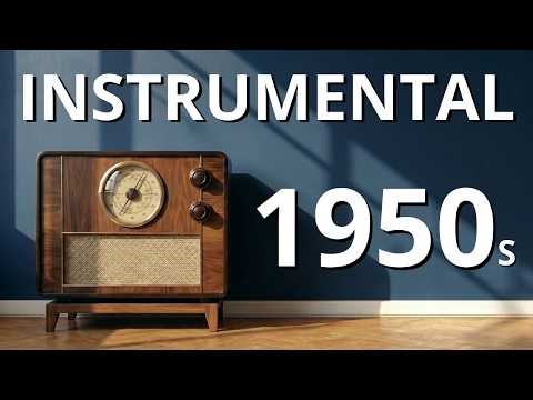 1950s Instrumental Music | Sounds That Brighten Your Day |