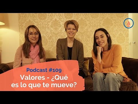Valores ¿Qué es lo que te mueve?: Podcast #109 - Practica la Psicología Positiva