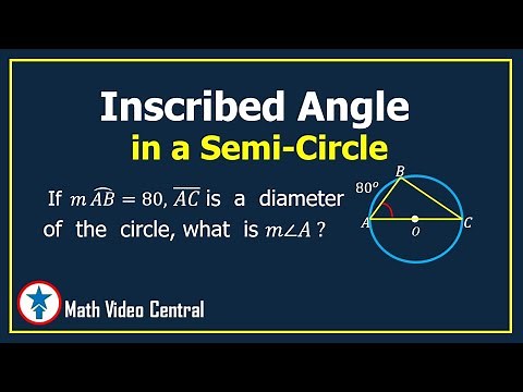 Inscribed Angle in a Semi Circle | Geometry | Math Video Central