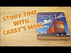 Story Time With Cassy's Mom: Steam Train Dream Train - by Sherri Duskey Rinker & Tom Litchenheld