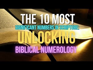 The 10 Most Significa nt Numbers in Scripture: Unlocking Biblical Numerology #biblicalnumerology