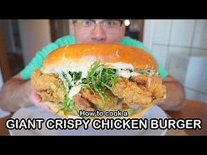 How to cook a GIANT CRISPY CHICKEN BURGER