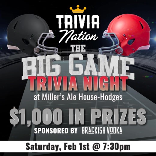 BIG GAME TRIVIA ALERT! This Saturday, Feb 1 | Miller's Ale House - Hodges $1,000 in prizes up for grabs! Gather your squad and test your football IQ. Kickoff at 7:30 PM. Will you be the champion? Join us for an epic pre-game celebration! | Trivia Nation