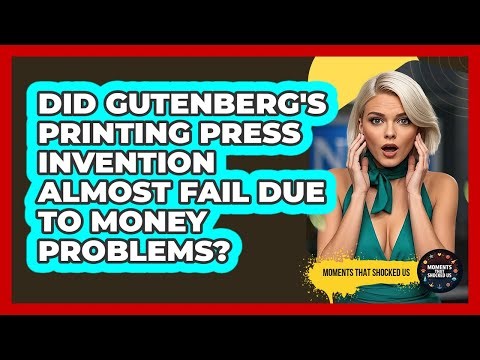 Did Gutenberg's Printing Press Invention Almost Fail Due To Money Problems?