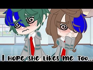 |•I hope she likes me too•|MHA//BNHA//Izuocha//MEME//INSPIRED//kirimina//Kamijirou//(Gacha_Club)