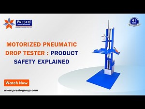 Motorized Pneumatic Drop Tester : Product Safety Explained | presto group