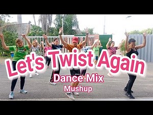 Let's Twist Again Dance Mix | Mushup| Retro Medley Remix | Zumba Dance Fitness | Retro Fitness
