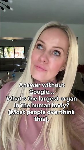 WHAT IS THE LARGEST ORGAN IN THE HUMAN BODY?