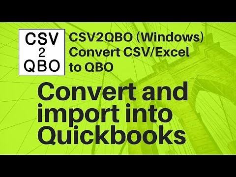 CSV2QBO (Windows): Convert CSV/Excel to QBO format and import into QB