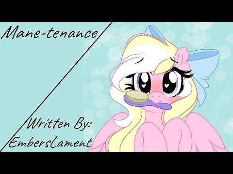 Mane-tenance (Fanfic Reading - Anon/Cute/Slice Of Life MLP)