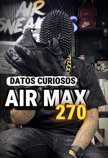 Datos curiosos sobre el Sneaker AirMax 270