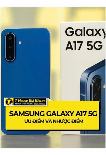 Samsung Galaxy A17 5G mới về – Hàng cực ngon giá tốt