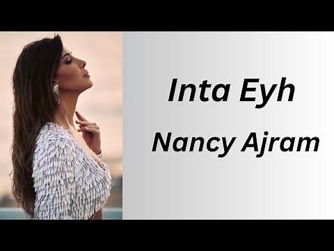 Nancy Ajram - Inta Eyh (lyrics)