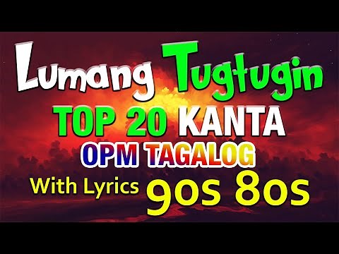 Lumang Tugtugin Top 20 Kanta OPM TAGALOG Songs With Lyrics 80s 90s Nonstop