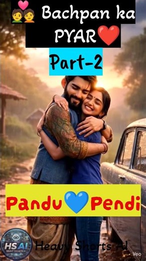"Bachpan Ka PYAR (Pandu💛Pendi)Part-2❤️ 10 Saal Baad Jab Mile.. Emot.. Love Story | Heavy Shorts AI"