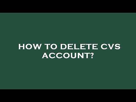 How to delete cvs account?