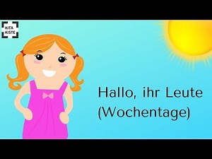 "HALLO, IHR LEUTE" - (Wochentage-Lied)
