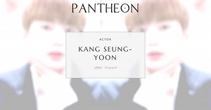 Kang Seung-yoon Biography | Pantheon
