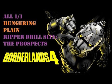 ALL 1/1 HUNGERING PLAIN Ripper Drill Site: The Prospects (Borderlands 4)