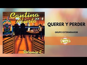 Querer y Perder - Grupo Exterminador | Corrido Norteño | Video Letra