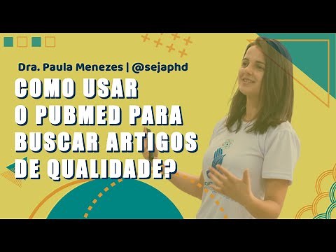 Como usar o PubMed para buscar artigos científicos confiáveis? | Dra. Paula Menezes