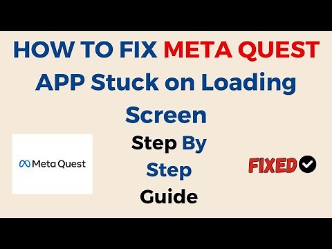 HOW TO FIX META QUEST APP, Keep Crashing, Keep Stopping, Stuck on Loading Screen