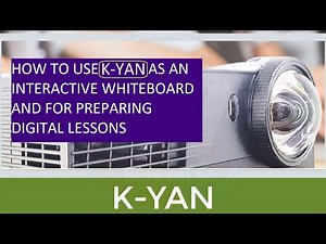 How to use K-Yan as an Interactive Whiteboard and for Preparing Digital Lessons