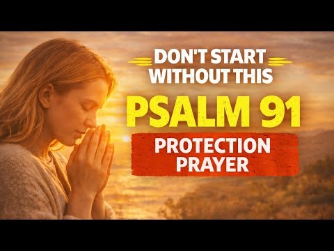 Don’t Start Your Day Without This Psalm 91 Prayer | God Will Protect You Today | Grace Morning