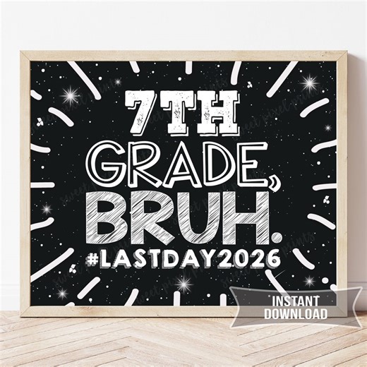 Last Day of 7th Grade Sign Printable | School Year End Photo Prop | FD3 - Etsy