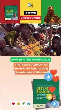 IGP Yohuno Hails Asantehene’s Wisdom | Discuss Ghana