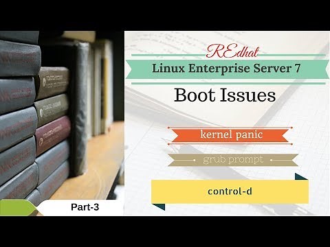 Redhat Enterprise Linux 7 boot issues- grub prompt and steps to troubleshoot-Part3