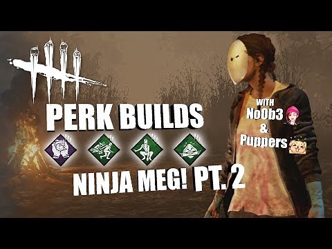 NINJA MEG! PT. 2 with No0b3 & Puppers | Dead By Daylight MEG THOMAS PERK BUILDS