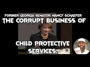 The Corrupt Business of Child Protective Services Georgia Senator Nancy Schaefer exposed corruption.