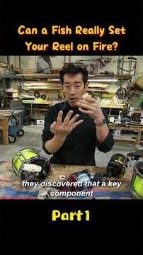 Part1.Can a Fish Really Set Your Reel on Fire?