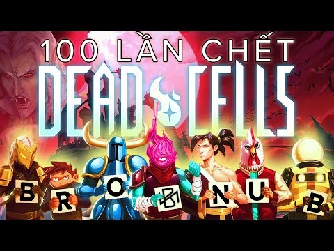 100 Lần Chết trong Dead Cells