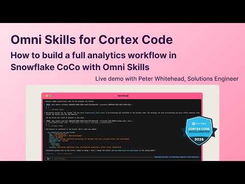 How to build a full analytics workflow in Snowflake Cortex Code with Omni Skills