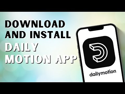 How to Download and Install Daily Motion App?