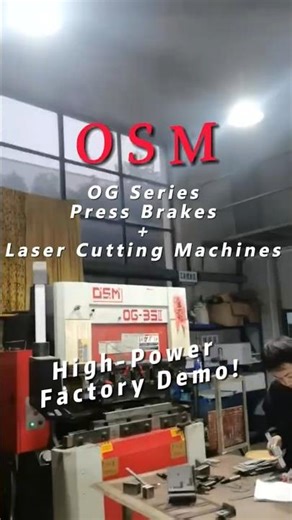 High-Power Factory Demo! OSM OG Press Brakes + Laser Cutting Machines in Action