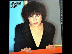 Seven Year Ache , Rosanne Cash , 1981