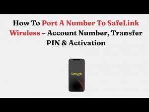 How To Port A Number To SafeLink Wireless – Account Number, Transfer PIN & Activation