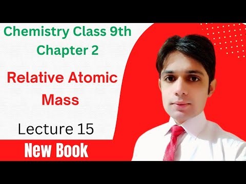 Relative Atomic Mass | New Chemistry Book Class 9 | Chemist Ansar