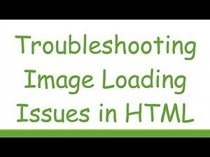 Troubleshooting Image Loading Issues in HTML
