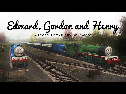 Edward, Gordon and Henry - A Trainz Adaptation
