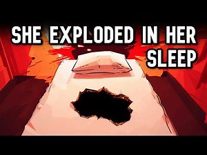 The Woman Who Exploded While Sleeping