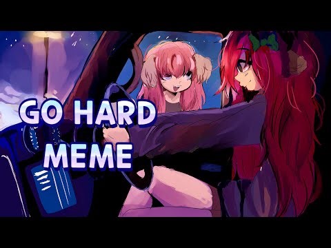 GO HARD || ANIMATION MEME