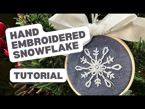 Beginner Hand Embroidered Snowflake Ornament Tutorial w/ Hoop