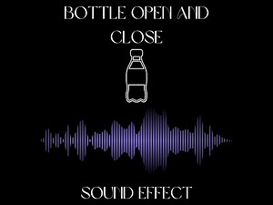 Bottle Open and Close | Uncorking Sound Effect